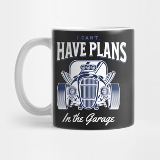 I Can't. I Have Plans in the Garage White and Blue Statement Graphic Mug